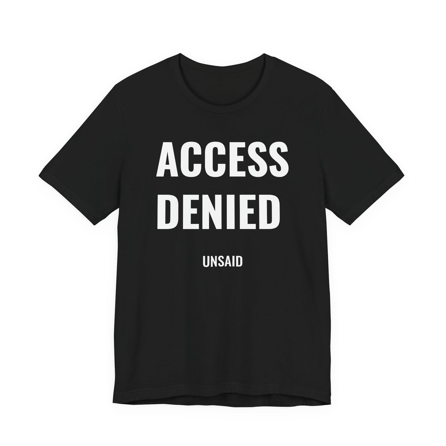 UNSAID - ACCESS DENIED T- SHIRT
