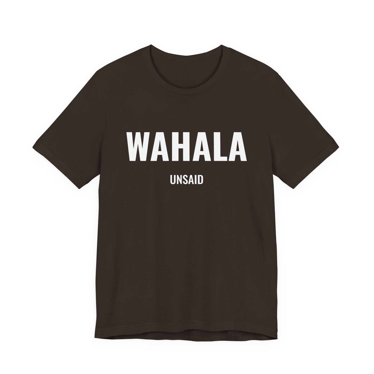 UNSAID  -  WAHALA T- SHIRT