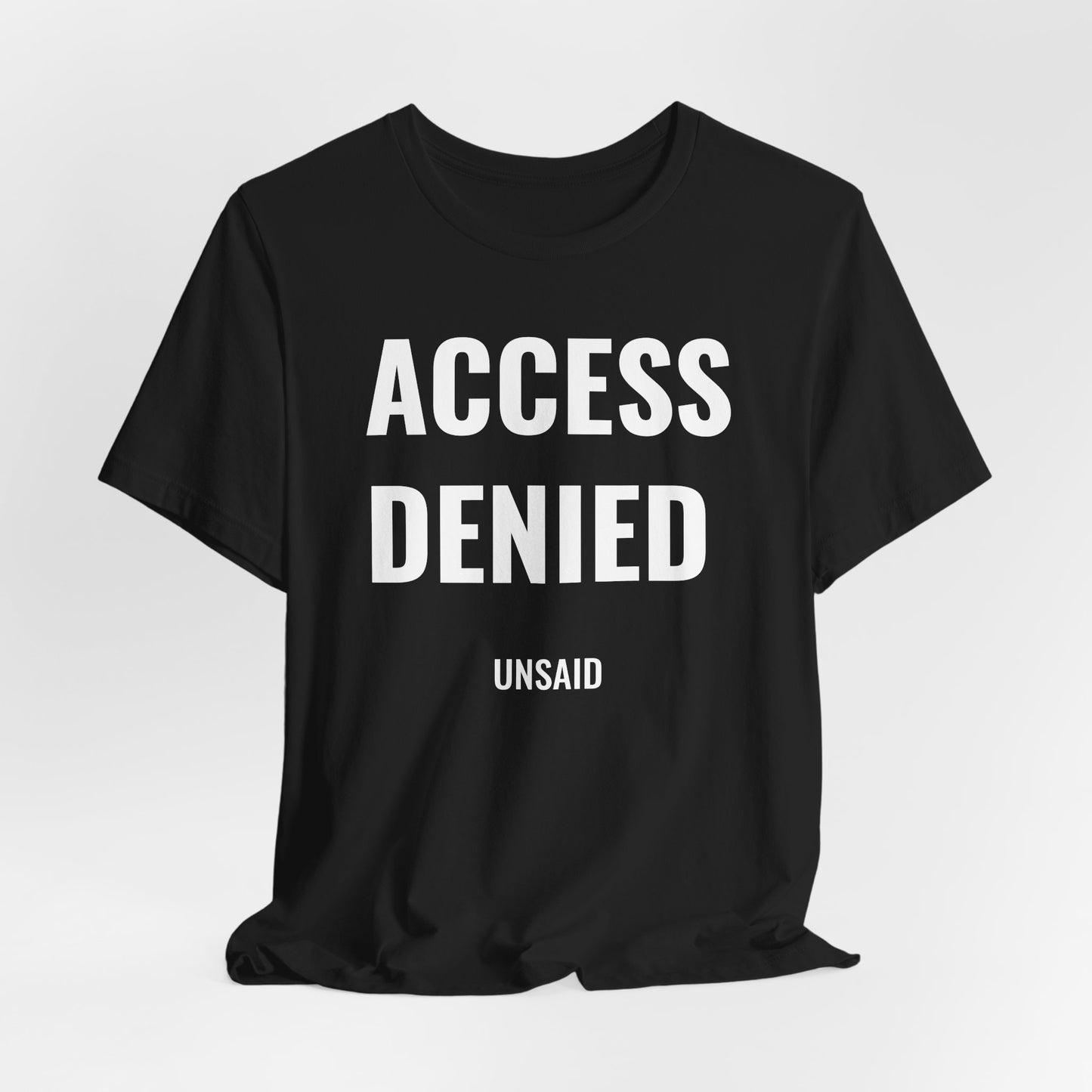 UNSAID - ACCESS DENIED T- SHIRT